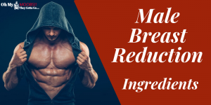 price of male breast reduction ingredients